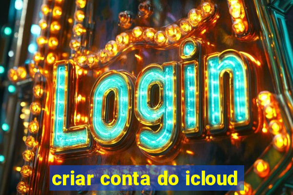 criar conta do icloud